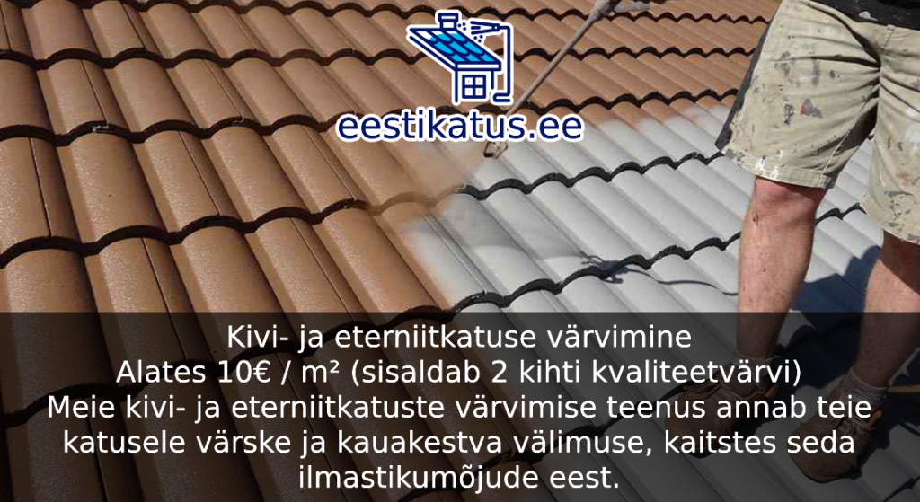 Kivi- ja eterniitkatuse värvimine hind